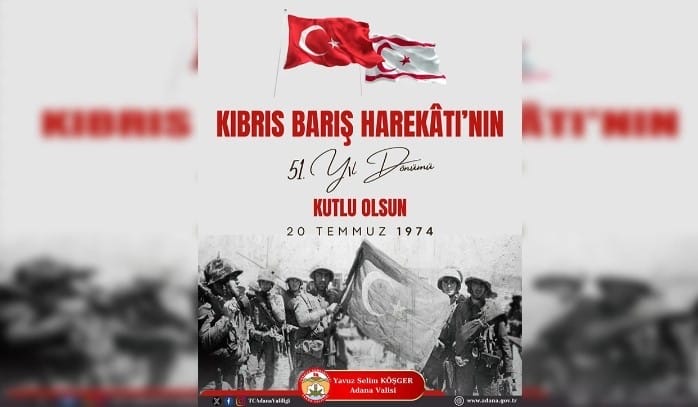 Adana Valisi Köşger’den Kıbrıs Barış Harekâtı’nın Yıl Dönümünde Anlamlı Mesaj