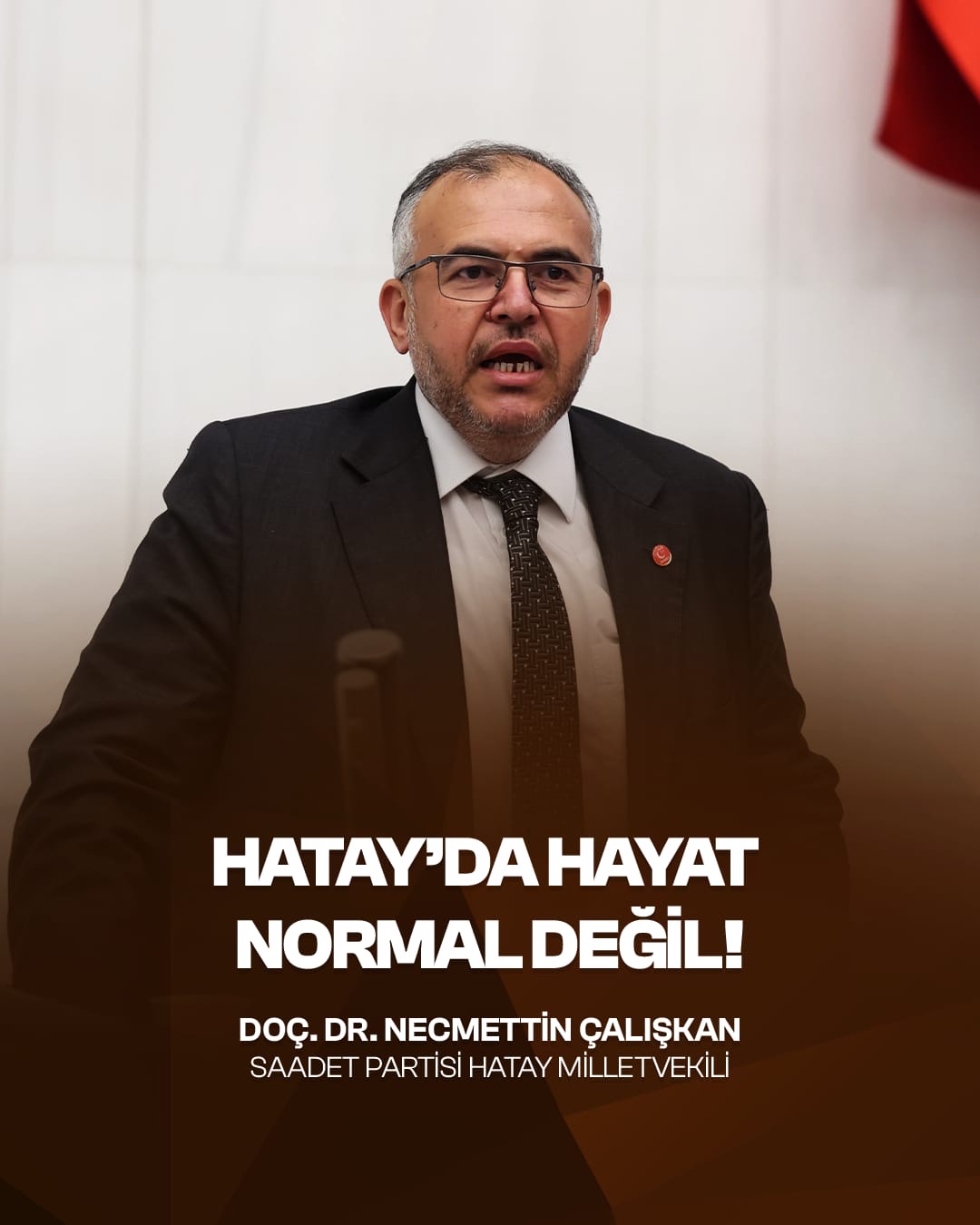 Çalışkan: Hatay’da Hayat Normale Dönmedi