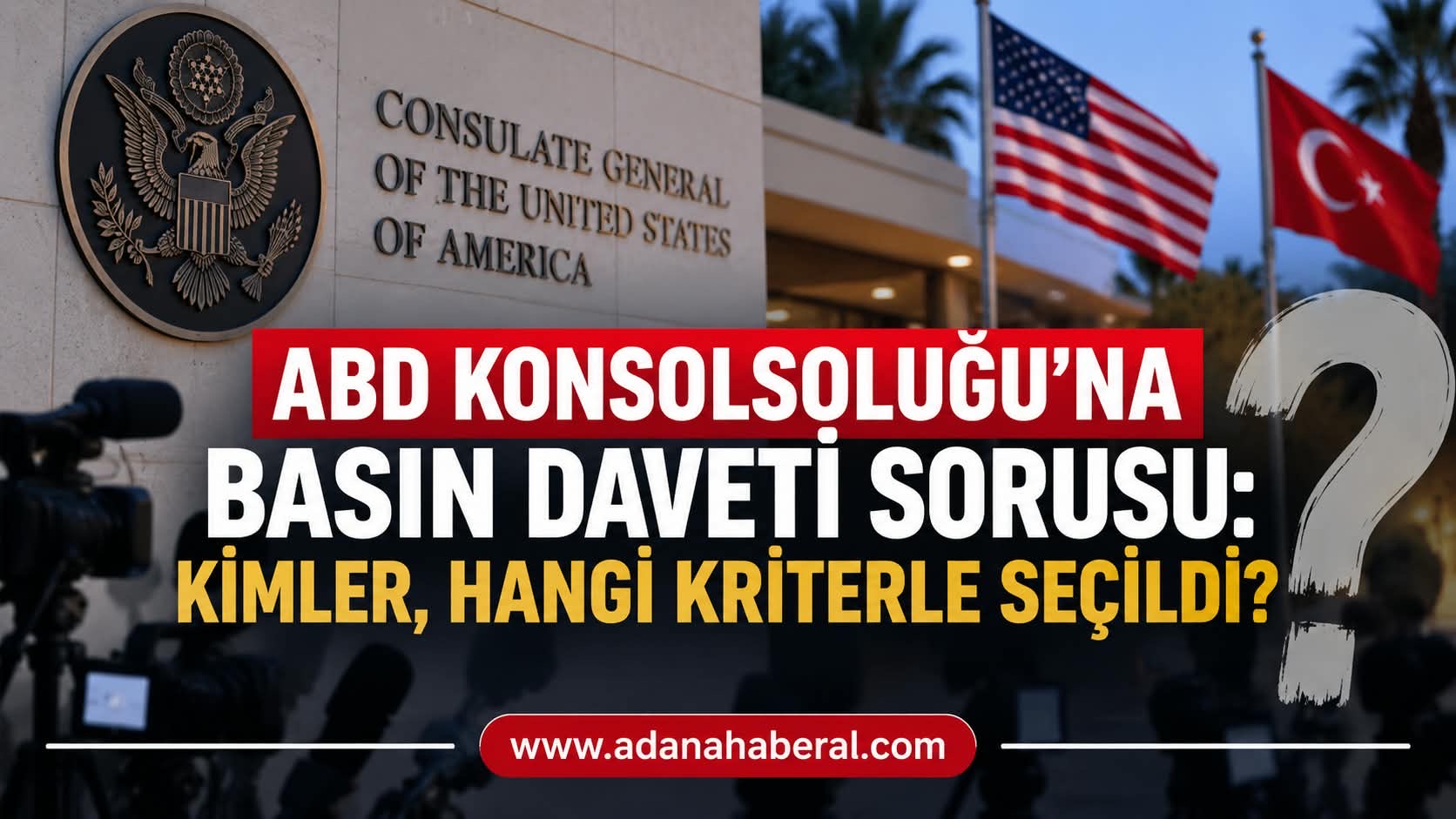 ABD KONSOLOSLUĞU’NUN MEDYA LİSTESİ NASIL OLUŞTURULUYOR?